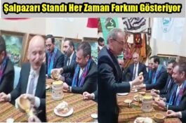 Şalpazarı Standı Her Zaman Farkını Gösteriyor