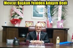 Mevcut Başkan Yeniden Adayım Dedi