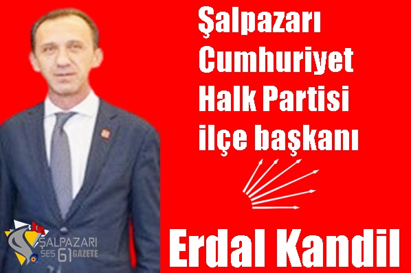 Şalpazarı CHP İlçe Başkanı Erdal Kandil Bayram Mesajı Yayınladı