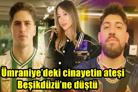 Ümraniye’deki cinayetin ateşi Beşikdüzü’ne düştü