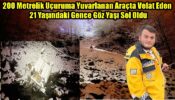 200 Metrelik Uçuruma Yuvarlanan Araçta Vefat Eden 21 Yaşındaki Gence Göz Yaşı Sel Oldu