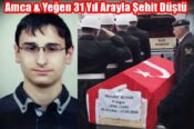 Amca & Yeğen 31 Yıl Arayla Şehit Düştü