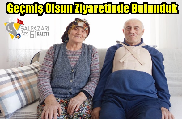 Geçmiş Olsun Ziyaretinde Bulunduk