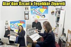 Atar’dan Özcan’a Teşekkür Ziyareti