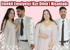 Emekli Emniyetçi Kızı Dilek’i Nişanladı