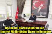 İlçe Basını Olarak Şalpazarı İlçe Emniyet Müdürlüğüne Ziyarette Bulunduk
