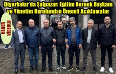 Diyarbakır’da Şalpazarı Eğitim Dernek Başkanı ve Yönetim Kurulundan Önemli Açıklamalar