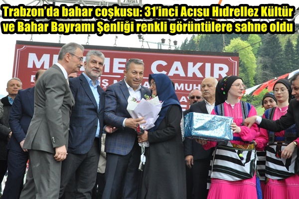Trabzon’da bahar coşkusu: 31’inci Acısu Hıdrellez Kültür ve Bahar Bayramı Şenliği renkli görüntülere sahne oldu