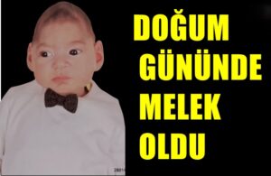 DOĞUM GÜNÜNDE MELEK OLDU