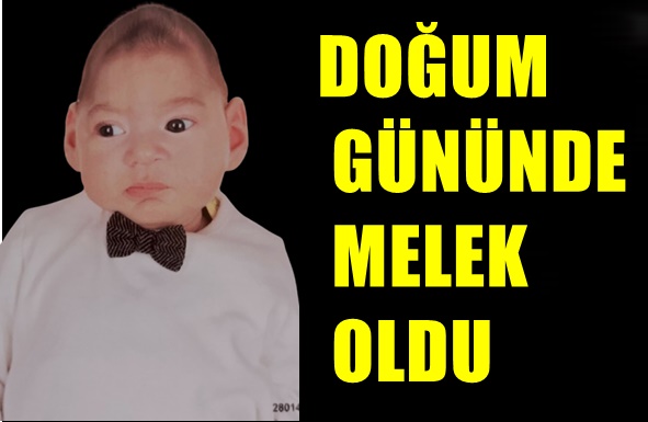 DOĞUM GÜNÜNDE MELEK OLDU