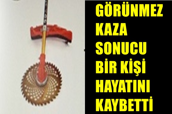 Görünmez kaza sonucu bir kişi hayatını kaybetti