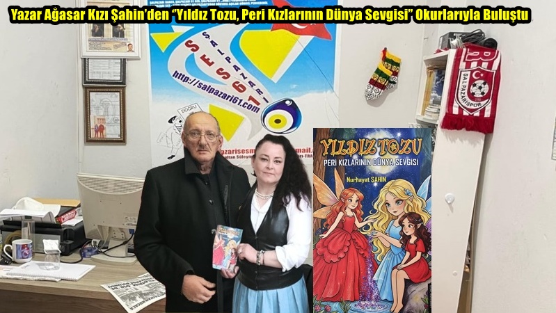 Yazar Ağasar Kızı Şahin’den ‘’Yıldız Tozu, Peri Kızlarının Dünya Sevgisi’’ Okurlarıyla Buluştu