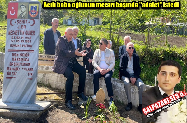 Acılı baba oğlunun mezarı başında “adalet” istedi