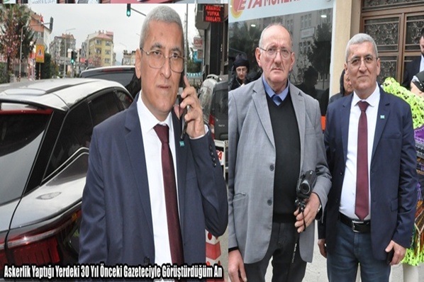 Askerlik Yaptığı İlçe’nin İl’ine 30 Yıl Sonra TİMBİR Yöneticisi Olarak Geldi