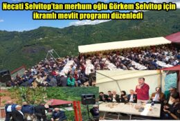 Necati Selvitop’tan merhum oğlu Görkem Selvitop için ikramlı mevlit programı düzenledi