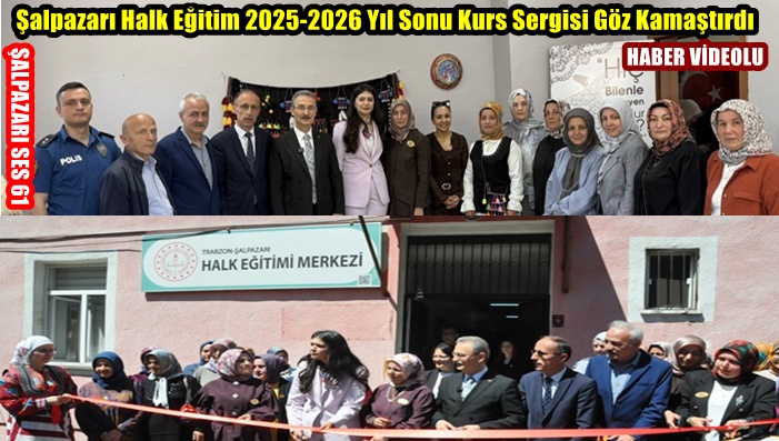 Şalpazarı Halk Eğitim 2025-2026 Yıl Sonu Kurs Sergisi Göz Kamaştırdı