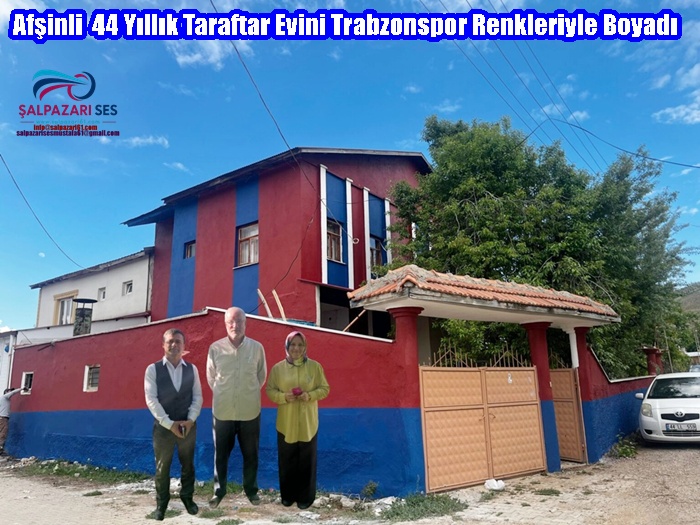 Afşinli  44 Yıllık Taraftar Evini Trabzonspor Renkleriyle Boyadı