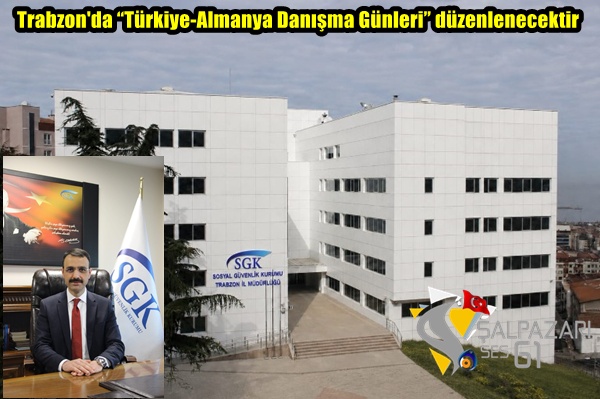 Trabzon’da “Türkiye-Almanya Danışma Günleri” düzenlenecektir