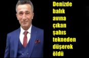 Denizde balık avına çıkan şahıs tekneden düşerek öldü