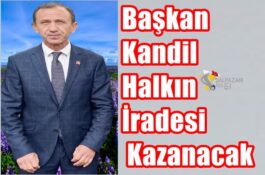 Başkan Kandil Halkın İradesi Kazanacak