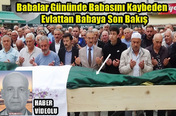 Babalar Gününde Babasını Kaybeden Evlattan Babaya Son Bakış