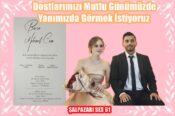 Dostlarımızı Mutlu Günümüzde Yanımızda Görmek İstiyoruz