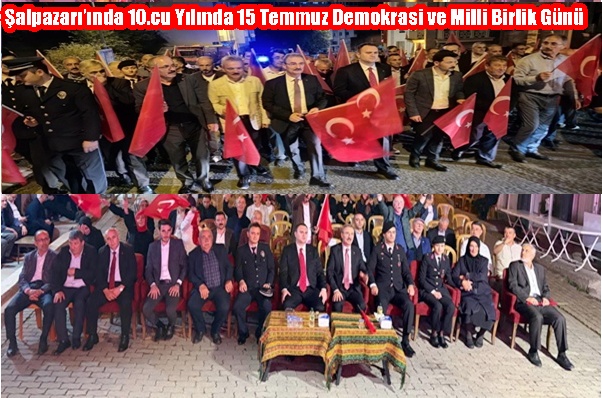 Şalpazarı’ında 10.cu Yılında 15 Temmuz Demokrasi ve Milli Birlik Günü