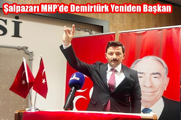Şalpazarı MHP’de Demirtürk Yeniden Başkan