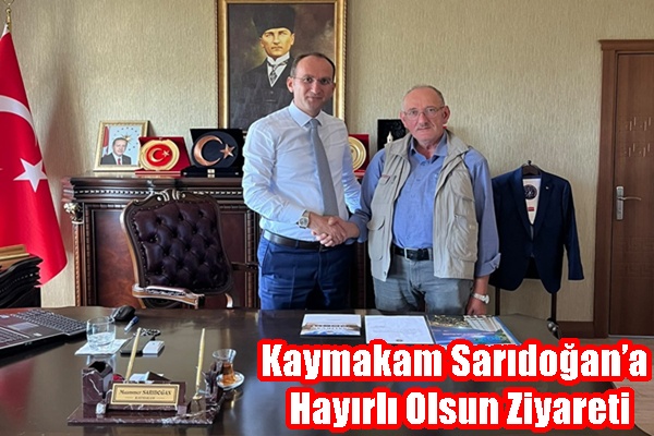 Kaymakam Sarıdoğan’a Hayırlı Olsun Ziyareti