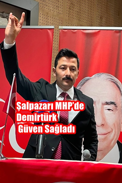 Şalpazarı MHP’de Demirtürk Güven Sağladı