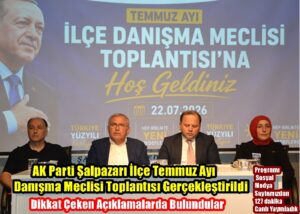 AK Parti Şalpazarı İlçe Temmuz Ayı Danışma Meclisi Toplantısı Gerçekleştirildi