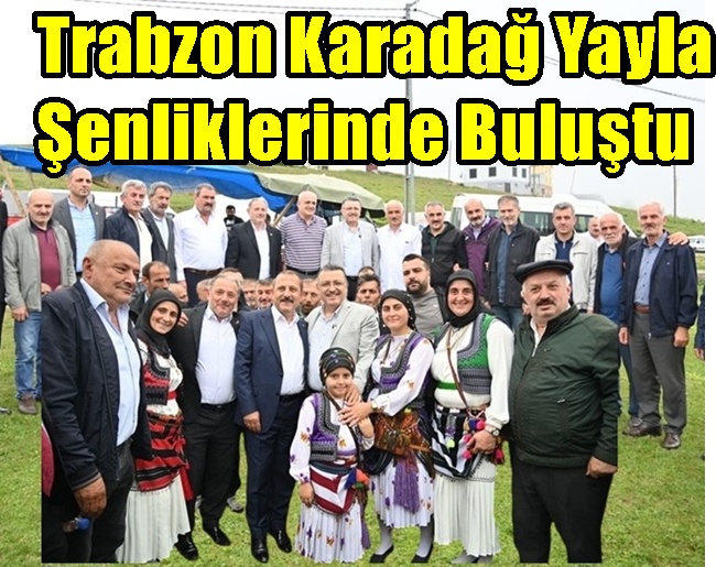 Trabzon Karadağ Yayla Şenliklerinde Buluştu