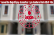Trabzon İline Bağlı 6 İlçeye Atanan Yeni Kaymakamların İsimleri Belli Oldu