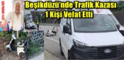 Beşikdüzü’nde Trafik Kazası 1 Kişi Vefat Etti