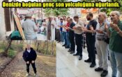 Denizde boğulan genç son yolculuğuna uğurlandı.