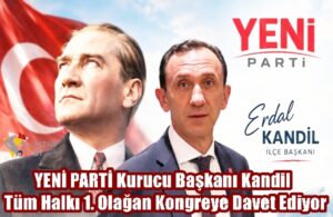 YENİ PARTİ Kurucu Başkanı Kandil Tüm Halkı 1. Olağan Kongreye Davet Ediyo