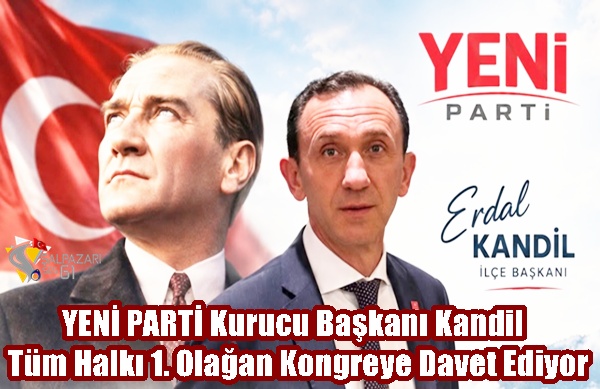 YENİ PARTİ Kurucu Başkanı Kandil Tüm Halkı 1. Olağan Kongreye Davet Ediyo