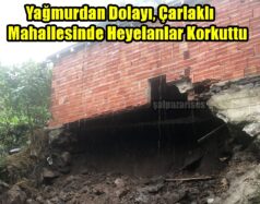Yağmurdan Dolayı, Çarlaklı Mahallesinde Heyelanlar Korkuttu