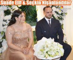 Suade Elif & Seçkin Nişanlandılar