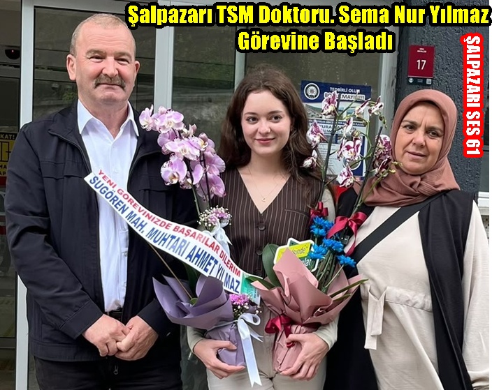 Şalpazarı TSM Doktoru. Sema Nur Yılmaz Görevine Başladı