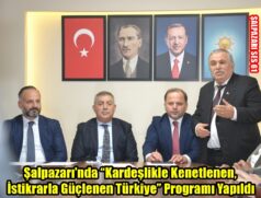 Şalpazarı’nda “Kardeşlikle Kenetlenen, İstikrarla Güçlenen Türkiye” Programı Yapıldı