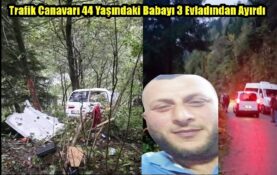 Trafik Canavarı 44 Yaşındaki Babayı 3 Evladından Ayırdı