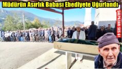 Müdürün Asırlık Babası Ebediyete Uğurlandı