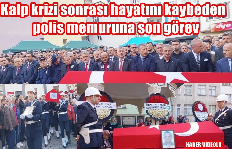 Kalp krizi sonrası hayatını kaybeden polis memuruna son görev