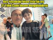 Beş Yaşındaki Altan Eftal Aksoy 37 Yıllık Cami İmamı Duygulandırdı