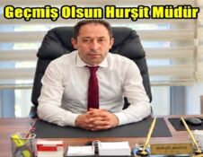 Geçmiş Olsun Hurşit Müdür