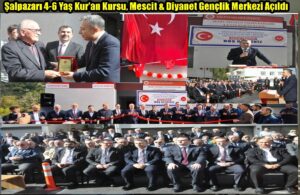 Şalpazarı 4-6 Yaş Kur’an Kursu, Mescit & Diyanet Gençlik Merkezi Açıldı